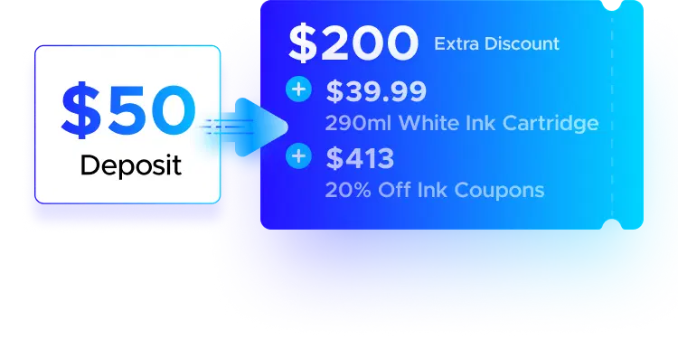 $50 Deposit, Earn $200 extra discount + $39.99 290ml white ink cartridge + $413 20% off ink coupons